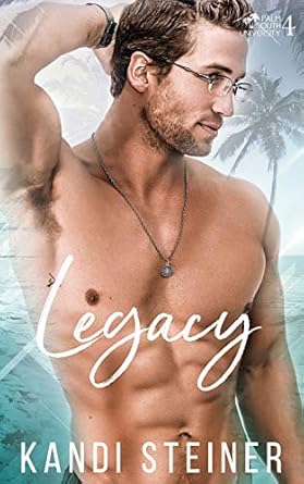 Legacy: A New Adult/College Romance: 4