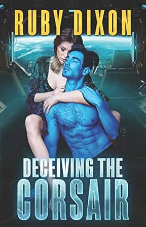 Deceiving The Corsair: A SciFi Alien Romance: 4