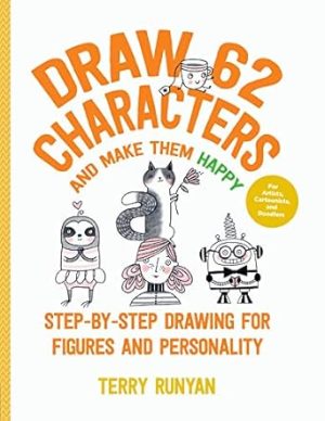 Draw 62 Characters and Make Them Happy: Step-by-Step Drawing for Figures and Personality: Volume 5