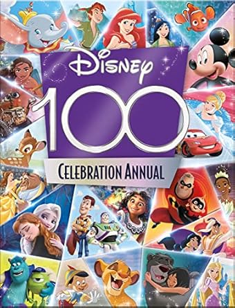Disney 100 Celebration Annual: An Annual to celebrate the 100th Anniversary of the magical world of Disney!
