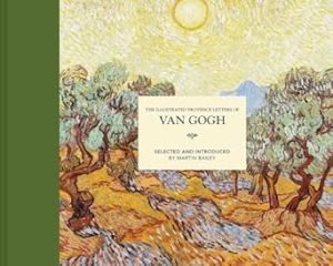 The Illustrated Provence Letters Of Vincent Van Gogh
