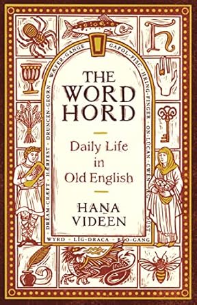 The Wordhord: Daily Life in Old English