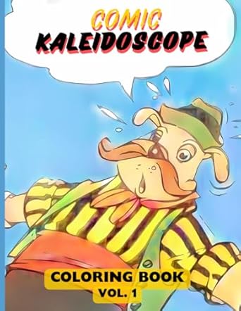 Comic Kaleidoscope Coloring Book Vol. 1: Vintage Black and White Comic Strip Art Illustrations For Kids and Adults