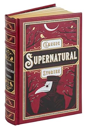 Classic Supernatural Stories: (Barnes & Noble Collectible Editions)