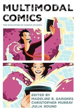 Multimodal Comics: The Evolution of Comics Studies