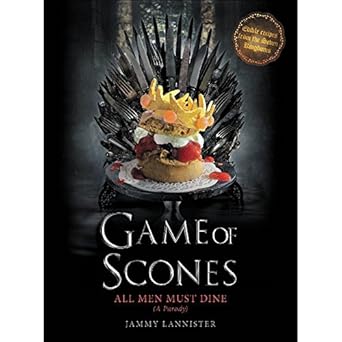 Game of Scones: All Men Must Dine: A Parody