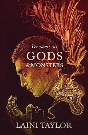 Dreams of Gods and Monsters: The Sunday Times Bestseller. Daughter of Smoke and Bone Trilogy Book 3