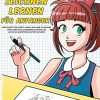 Manga zeichnen lernen für Anfänger: Lerne Schritt für Schritt, Manga und Anime zu zeichnen - Köpfe, Gesichter, Accessoires, Kleidung und lustige Ganzkörpercharaktere und mehr!
