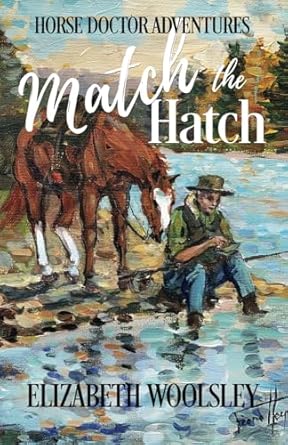 Match the Hatch: Horse Doctor Adventures