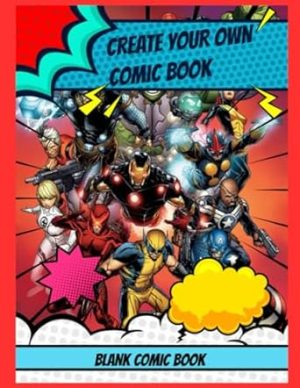 CREATE YOUR OWN COMIC BOOK: BLANK COMIC BOOK