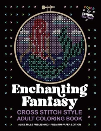 Enchanting Fantasy: Cross Stitch Style Adult Coloring Book - Color by Symbol