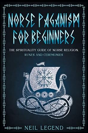 Norse Paganism: The Spirituality Guide of Norse Religion, Runes and Ceremonies (2)