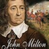 John Milton: A Biography