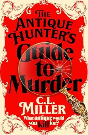 The Antique Hunter's Guide to Murder: the highly anticipated crime novel for fans of the Antiques Roadshow