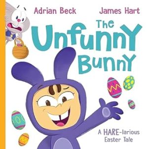 The Unfunny Bunny: A HARE-larious Easter Tale