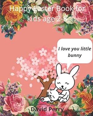 Happy Easter Book for kids age 2-8: Easter Activity Book with Mazes, Word Search, Drawing, Color By Number, Hand writing Paper, Story & Sketch Papers, Journals And much More