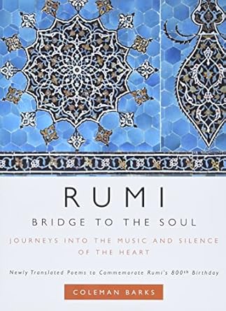 Rumi: Bridge to the Soul: Journeys Into the Music and...