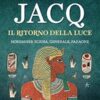 Il ritorno della luce. Horemheb: scriba, generale, faraone