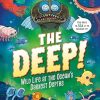 The Deep!: Wild Life at the Ocean's Darkest Depths