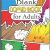 Blank Comic Book for Adults: Create Your Own Comics With This Comic Book Create The Best Stories. Drawing Templates for Adults