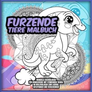 Furzende Tiere Malbuch: Mandala Ausmalbuch für Erwachsene mit stinkenden Tieren. 40 Furz Malvorlagen zum lachen, entspannen und verschenken