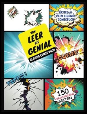 Von Leer bis Genial: Blanko Comic buch. Erstelle dein eigenes Comic-Buch mit 150 einzigartigen und originellen Vorlagen. Leeres Comicbuch mit Tipps. ... Geschenk zur Förderung kreativer Köpfe.