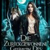 Die zurückgewonnene Gefährtin des Alphas: Zurückgewiesene Gefährtin Paranormaler Werwolf Wandler-Roman