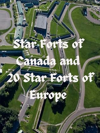 Star Forts of Canada and 20 Star Forts of Europe