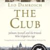 The Club: Johnson, Boswell, and the Friends Who Shaped an Age