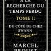 À LA RECHERCHE DU TEMPS PERDU, TOME I: Du Côté de Chez Swann