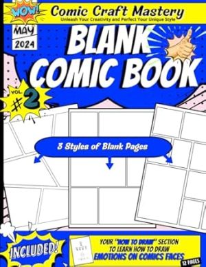 Comic Craft Mastery Blank Comic Book: (Vol. 2) Unleash The Artist Within - Create Your Own Comic Adventures - Learn How To Draw Emotions on Faces (12 characters) – Large Format 8.5x11 in