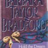 Barbara Taylor Bradford: Three Complete Novels/Hold the Dream/to Be the Best/Act of Will