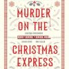 Murder On The Christmas Express: All aboard for the puzzling Christmas mystery of the year
