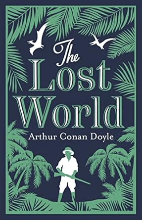 The Lost World: Annotated Edition (Alma Classics Evergreens)