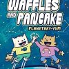 Waffles and Pancake: Planetary-YUM: 1