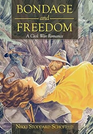 Bondage and Freedom: A Civil War Romance