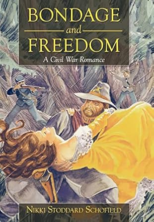 Bondage and Freedom: A Civil War Romance