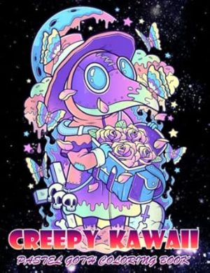 Creepy Kawaii Pastel Goth Coloring Book: Cute And Creepy Spooky Halloween Gifts For Adults With Scary Creatures. Perfect Gift For Anxiety Relief And Relaxation