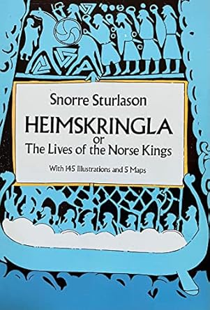 Heimskringla: Or, the Lives of the Norse Kings