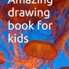 Amazing drawing book for kids