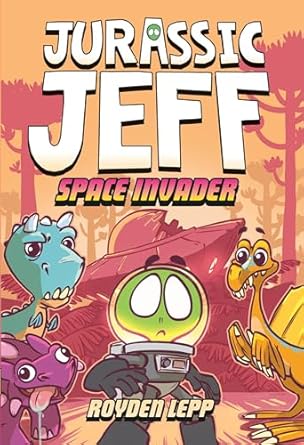 Jurassic Jeff: Space Invader (Jurassic Jeff Book 1): (A Graphic Novel)