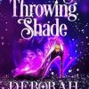 Throwing Shade: A Humorous Paranormal Women's Fiction: 1