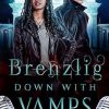 Brenzlig – Down With Vamps: Ein paranormaler Rockstar Liebesroman (Großdruck)