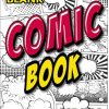 Blank Comic Book for Kids: Make Your Own Comic Books Using This Collection of Blank Comic Templates for Creative Kids.