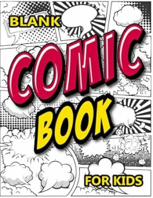 Blank Comic Book for Kids: Make Your Own Comic Books Using This Collection of Blank Comic Templates for Creative Kids.