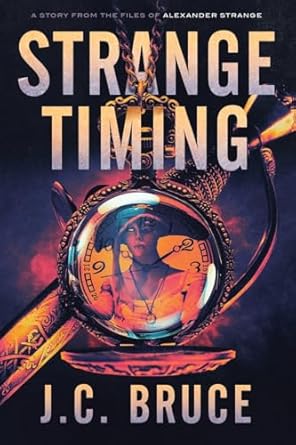 Strange Timing: A Story From the Files of Alexander Strange