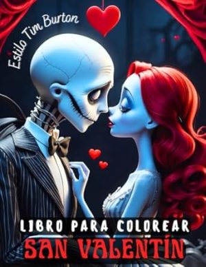 Libro para Colorear de San Valentín Estilo Tim Burton: 50 Escalofriantes dibujos del Día de los Enamorados.