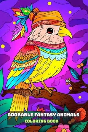 ADORABLE FANTASY ANIMALS COLORING BOOK: For Adults and Teens