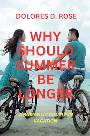 Why Should Summer be Longer: A romantic couple in vacation