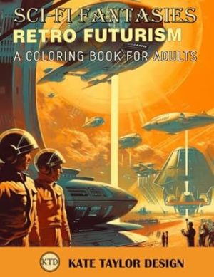 Retro Futurism: A Coloring Book for Adults: Immerse Yourself in a World of Retro Futurism